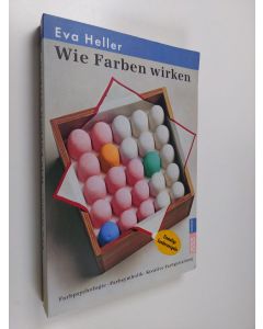 Kirjailijan Eva Heller käytetty kirja Wie Farben auf Gefühl und Verstand wirken : Farbpsychologie, Farbsymbolik, kreative Farbgestaltung