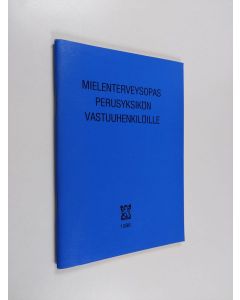 käytetty teos Mielenterveysopas perusyksikön vastuuhenkilöille