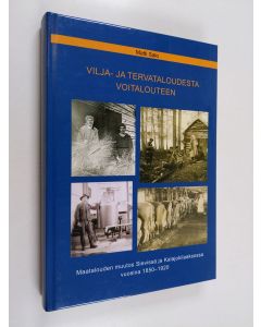 Kirjailijan Matti Salo käytetty kirja Vilja- ja tervataloudesta voitalouteen : maatalouden muutos Sievissä ja Kalajokilaaksossa vuosina 1850-1920