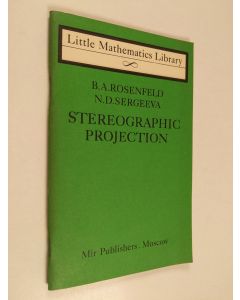 Kirjailijan N. D. Sergeeva & B. A. Rosenfeld käytetty teos Stereographic projection