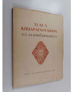 käytetty kirja Turun kirjapainotaidon 300-vuotistaipaleelta 1642-1942
