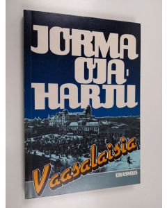 Kirjailijan Jorma Ojaharju käytetty kirja Vaasalaisia  : lapsuuden ja nuoruuden kuvakirja