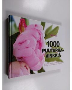 Tekijän Merja Heikkilä  käytetty kirja 1000 puutarhavinkkiä : kokeiltuja keinoja, hyödyllistä tietoa ja uusia oivalluksia puutarhanhoitoon