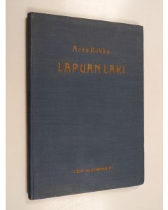 Kirjailijan Arvo Kokko käytetty kirja Lapuan laki : talonpoikaisliike Suomessa v. 1930 1 osa