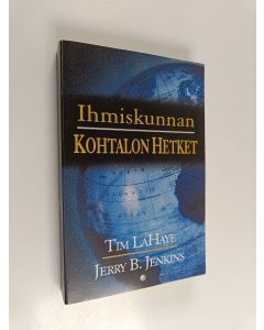 Kirjailijan Tim Lahaye käytetty kirja Ihmiskunnan kohtalon hetket