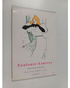 Kirjailijan Eduard Julien käytetty kirja Toulouse-lautrec : moulin rouge
