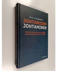 Kirjailijan Tero J. Kauppinen käytetty kirja Johtamisen johtaminen : kuinka johtamisesta tehdään kilpailukykyä lisäävä tekijä