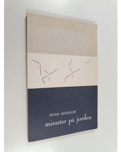 Kirjailijan Peter Sandelin käytetty kirja Minuter på jorden