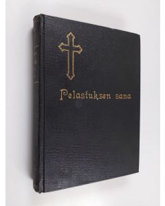 Tekijän F B A Orkamaa  käytetty kirja Pelastuksen sana : Suomen pappien saarnoja toisen vuosikerran evankeliumiteksteistä