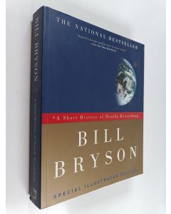 Kirjailijan Bill Bryson käytetty kirja A Short History of Nearly Everything : Special Illustrated Edition