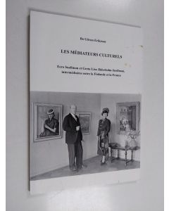 Kirjailijan Bo Göran Eriksson käytetty kirja Les médiateurs culturels : Eero Snellman et Greta Lisa Jäderholm-Snellman, intermédiaires entre la Finlande et la France - Eero Snellman et Greta Lisa Jäderholm-Snellman, intermédiaires entre la Finlande et la 
