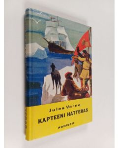 Kirjailijan Jules Verne käytetty kirja Kapteeni Hatteras : seikkailuromaani Jäämereltä