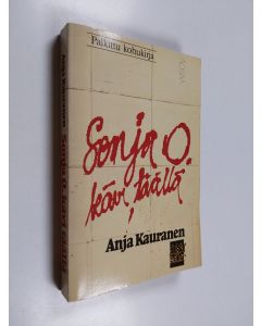 Kirjailijan Anja Kauranen käytetty kirja Sonja O. kävi täällä