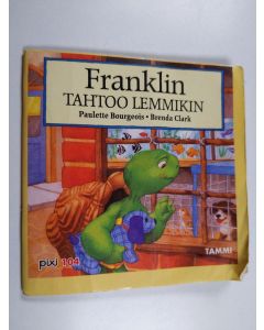 Kirjailijan Paulette Bourgeois käytetty teos Franklin tahtoo lemmikin