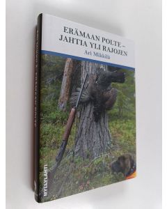 Kirjailijan Ari Mikkilä käytetty kirja Erämaan polte