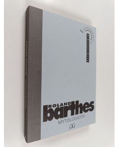 Kirjailijan Roland Barthes käytetty kirja Mytologioita