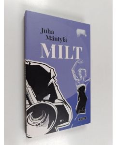Kirjailijan Juha Mäntylä käytetty kirja Milt