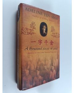 Kirjailijan Adeline Yen Mah käytetty kirja A thousand pieces of gold : one written word is worth