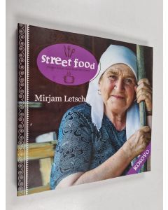 Kirjailijan Mirjam Letsch käytetty kirja Streed food - Kosovo