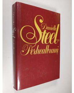 Kirjailijan Danielle Steel käytetty kirja Perhealbumi