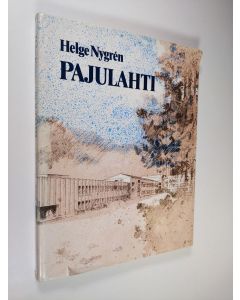 Kirjailijan Helge Nygren käytetty kirja Pajulahti : TUL:n voimistelu- ja urheilukoti 1929-1949 : Pajulahden urheiluopisto 1949-1979