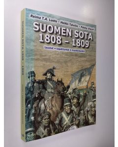 Kirjailijan Reima T. A. Luoto käytetty kirja Suomen sota 1808-1809 : taustat, tapahtumat, muistomerkit