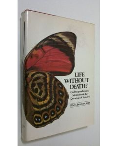 Kirjailijan Nils O. Jacobson käytetty kirja Life without death? : on parapsychology, mysticim and the question of survival