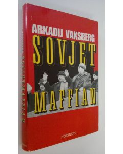 Kirjailijan Arkadij Vaksberg käytetty kirja Sovjet maffian