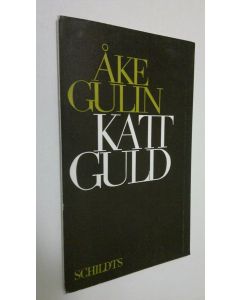 Kirjailijan Åke Gulin käytetty kirja Kattguld