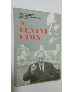 käytetty kirja A Lenini Uton : cikksorozat az MZMP politikajarol (1956-1981)