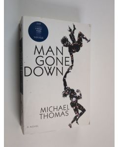 Kirjailijan Michael Thomas käytetty kirja Man gone down