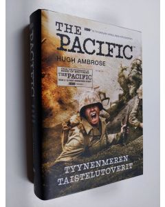 Kirjailijan Hugh Ambrose käytetty kirja The Pacific : Tyynenmeren taistelutoverit
