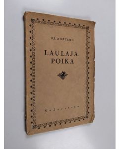 Kirjailijan Hjalmar Nortamo käytetty kirja Laulajapoika : lauluja ja nuotteja