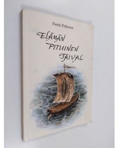 Kirjailijan Pertti Peltonen käytetty kirja Elämän pituinen taival