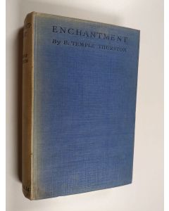Kirjailijan E. Temple Thurston käytetty kirja Enchantment