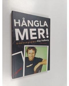 Kirjailijan Klas Hallberg käytetty kirja Hångla mer!