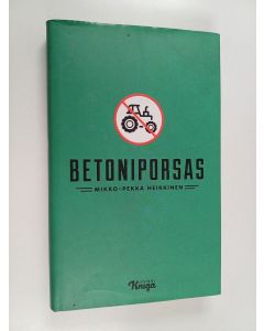 Kirjailijan Mikko-Pekka Heikkinen käytetty kirja Betoniporsas