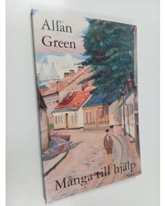 Kirjailijan Allan Green käytetty kirja Många till hjälp : en historik över Lunds frivilliga förening för församlingsvård