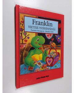 Kirjailijan Paulette Bourgeois käytetty kirja Franklin viettää ystävänpäivää