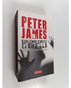Kirjailijan Peter James käytetty kirja Kuoleman kanssa ei kujeilla