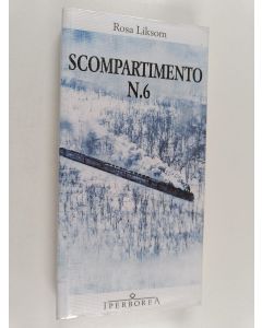 Kirjailijan Rosa Liksom käytetty kirja Scompartimento N.6