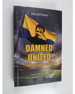 Kirjailijan David Peace käytetty kirja Damned United : Tappion ja vihan päivät