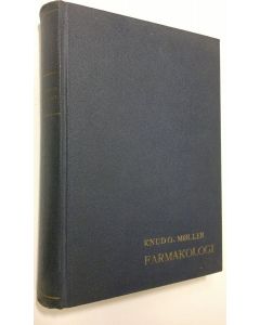 Kirjailijan Knud O. Möller käytetty kirja Farmakologi : Det teoretiske Grundlag for rationel Farmakologi