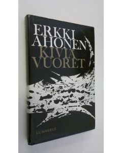Kirjailijan Erkki Ahonen käytetty kirja Kiviä vuoret