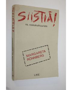 Kirjailijan Margareta Rönnberg käytetty kirja Siistiä! : ns roskakulttuurista
