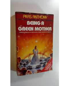 Kirjailijan Piers Anthony käytetty kirja Being a Green Mother - Incarnations Of Immortality 5