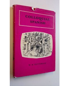 Kirjailijan William Robert Patterson käytetty kirja Colloquial Spanish