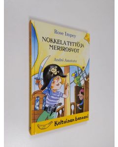 Kirjailijan Rose Impey käytetty kirja Nokkela tyttö ja merirosvot