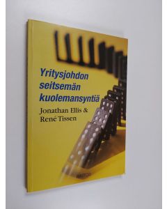 Kirjailijan Jonathan Ellis käytetty kirja Yritysjohdon seitsemän kuolemansyntiä