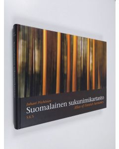 Kirjailijan Juhani Pöyhönen käytetty kirja Suomalainen sukunimikartasto = Atlas of Finnish surnames